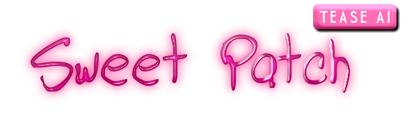 sweet patch Tease AI v2.png