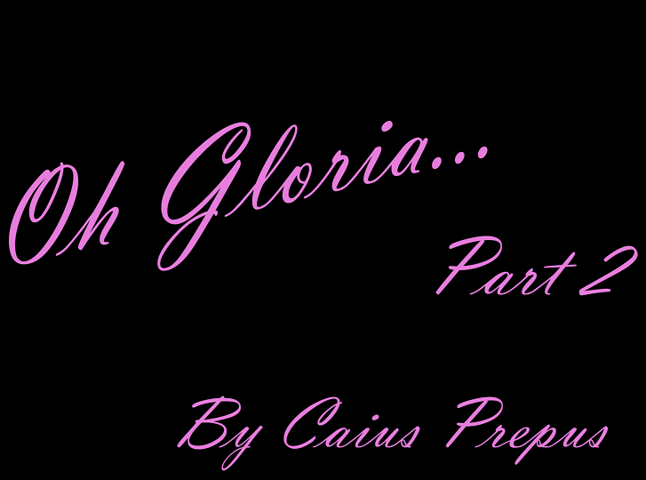 Oh Gloria! Part 2.png